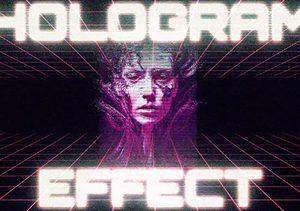 Cinematic Hologram Effect